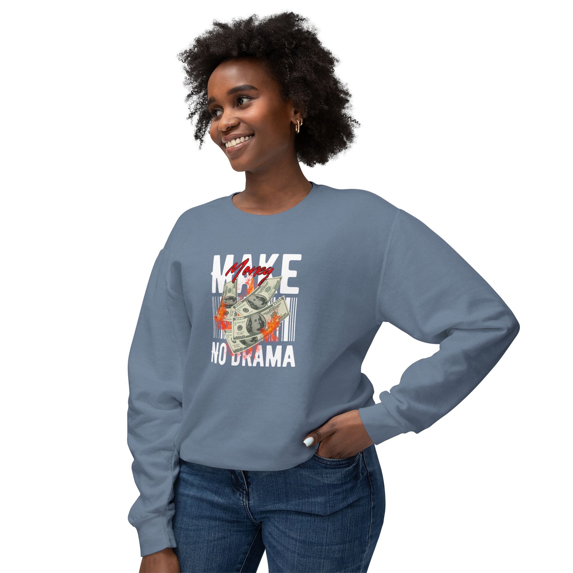 Make Money No Drama Sweatshirt – Focused, Unbothered, Unstoppable
