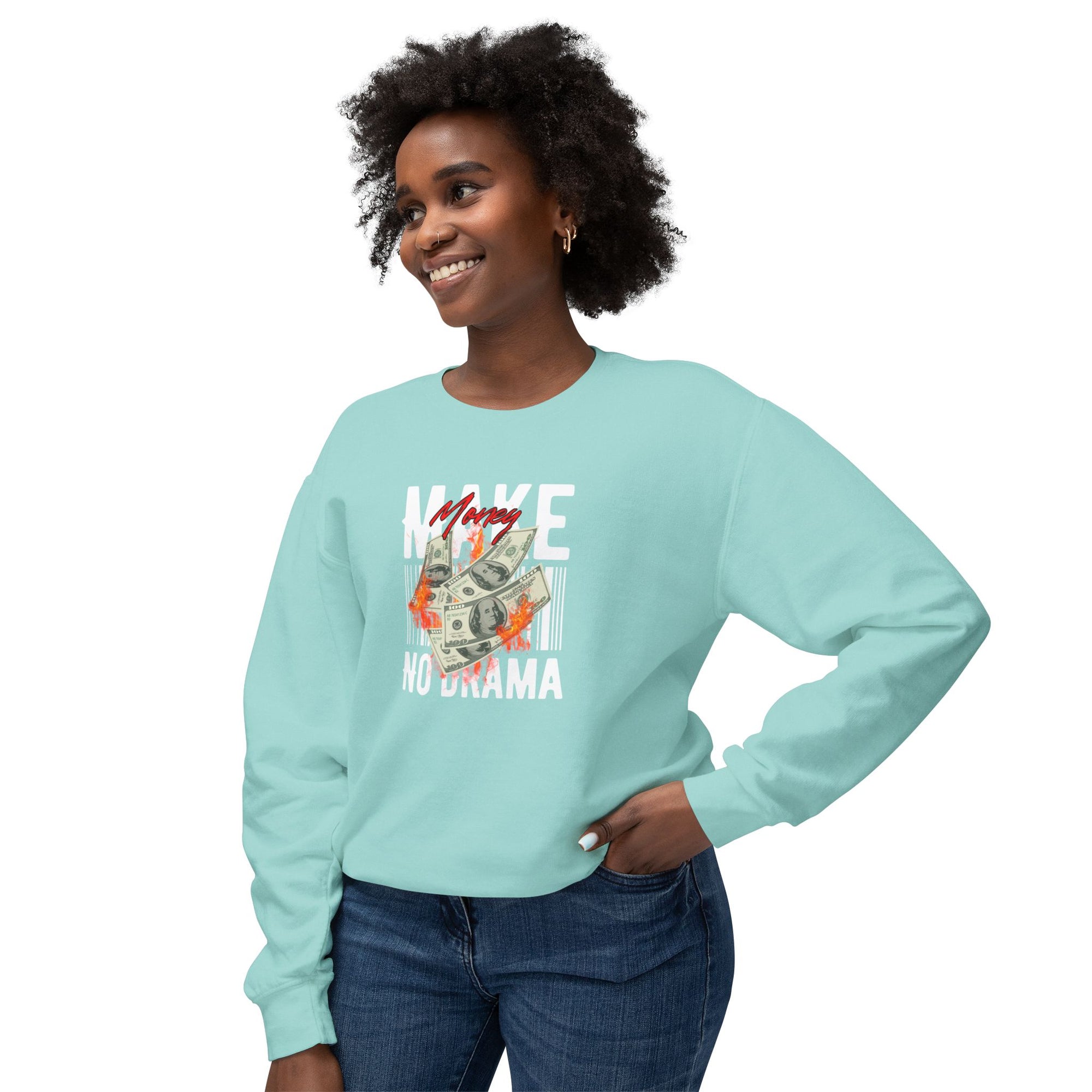 Make Money No Drama Sweatshirt – Focused, Unbothered, Unstoppable