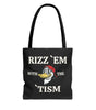 Rizz 'Em With the Tism Tote – Unfiltered. Unbothered. Unmatched.