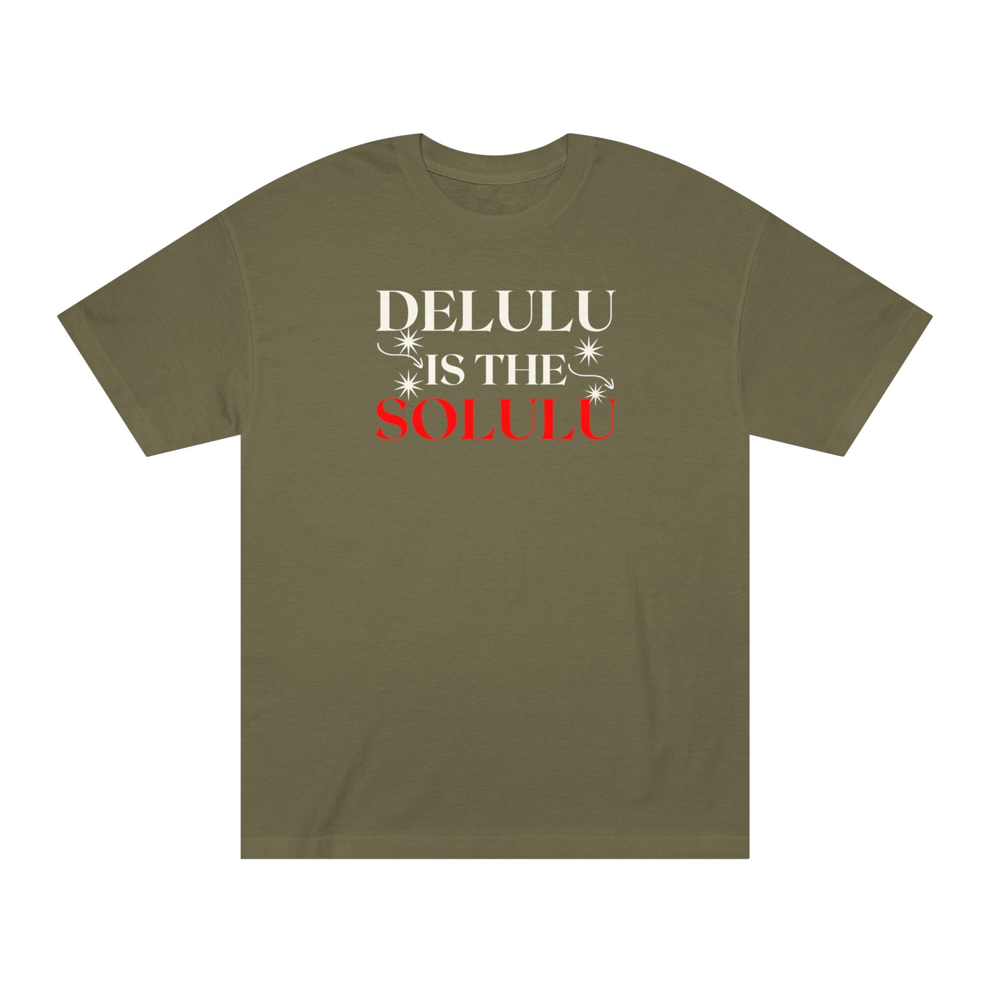Delulu Is the Solulu Tee – Bold Belief. Effortless Style.