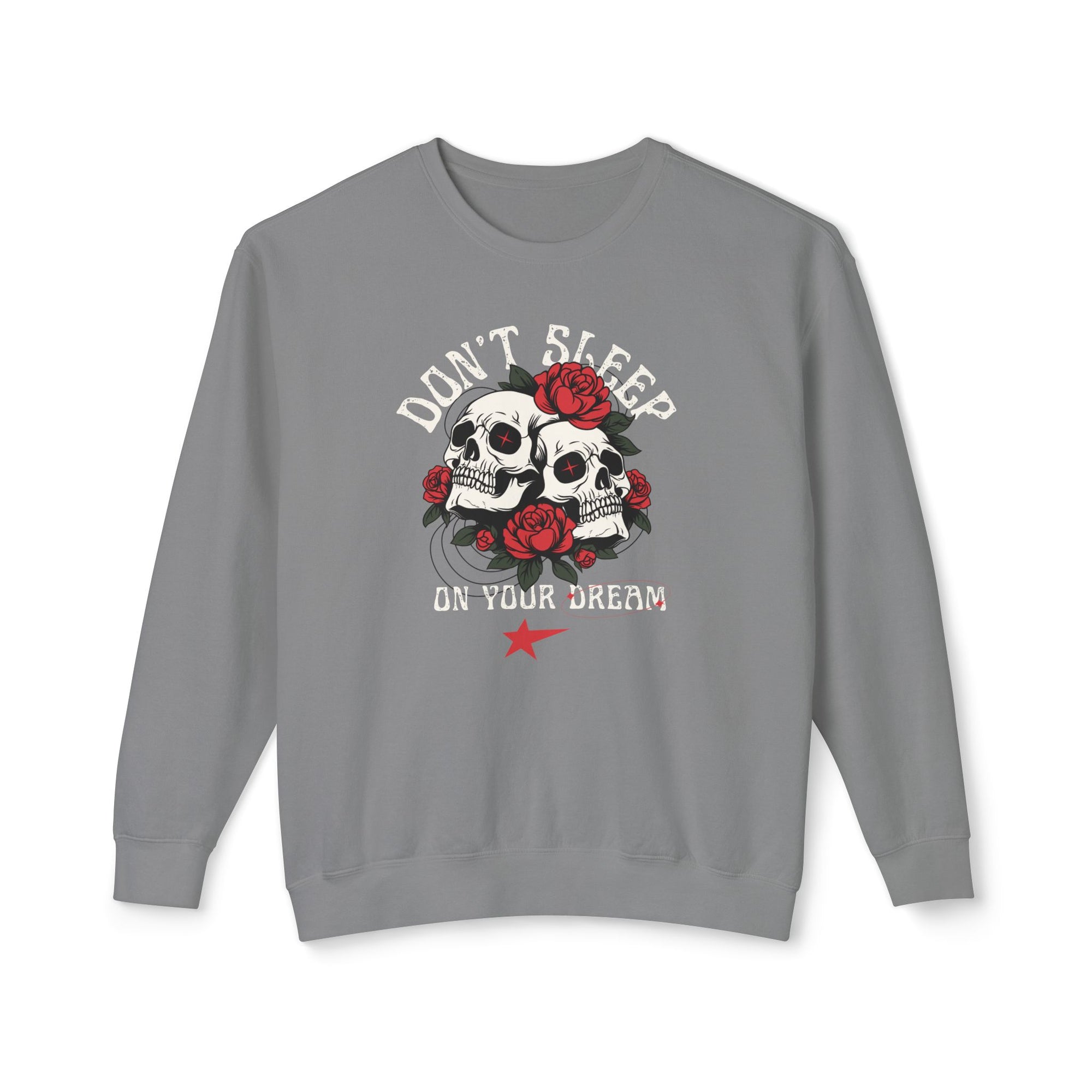 Don’t Sleep on Your Dream Sweatshirt – Stay Focused. Stay Cozy.