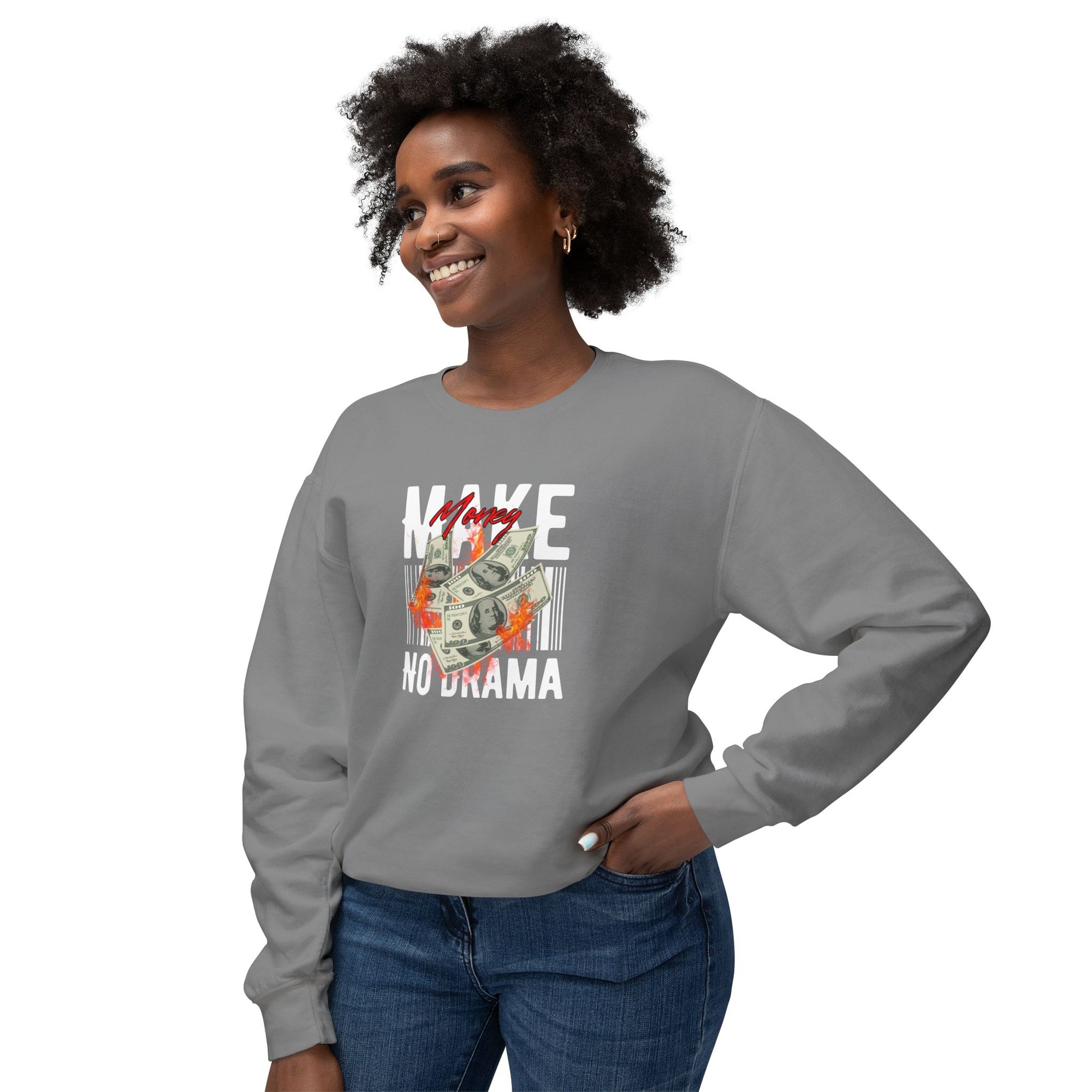 Make Money No Drama Sweatshirt – Focused, Unbothered, Unstoppable