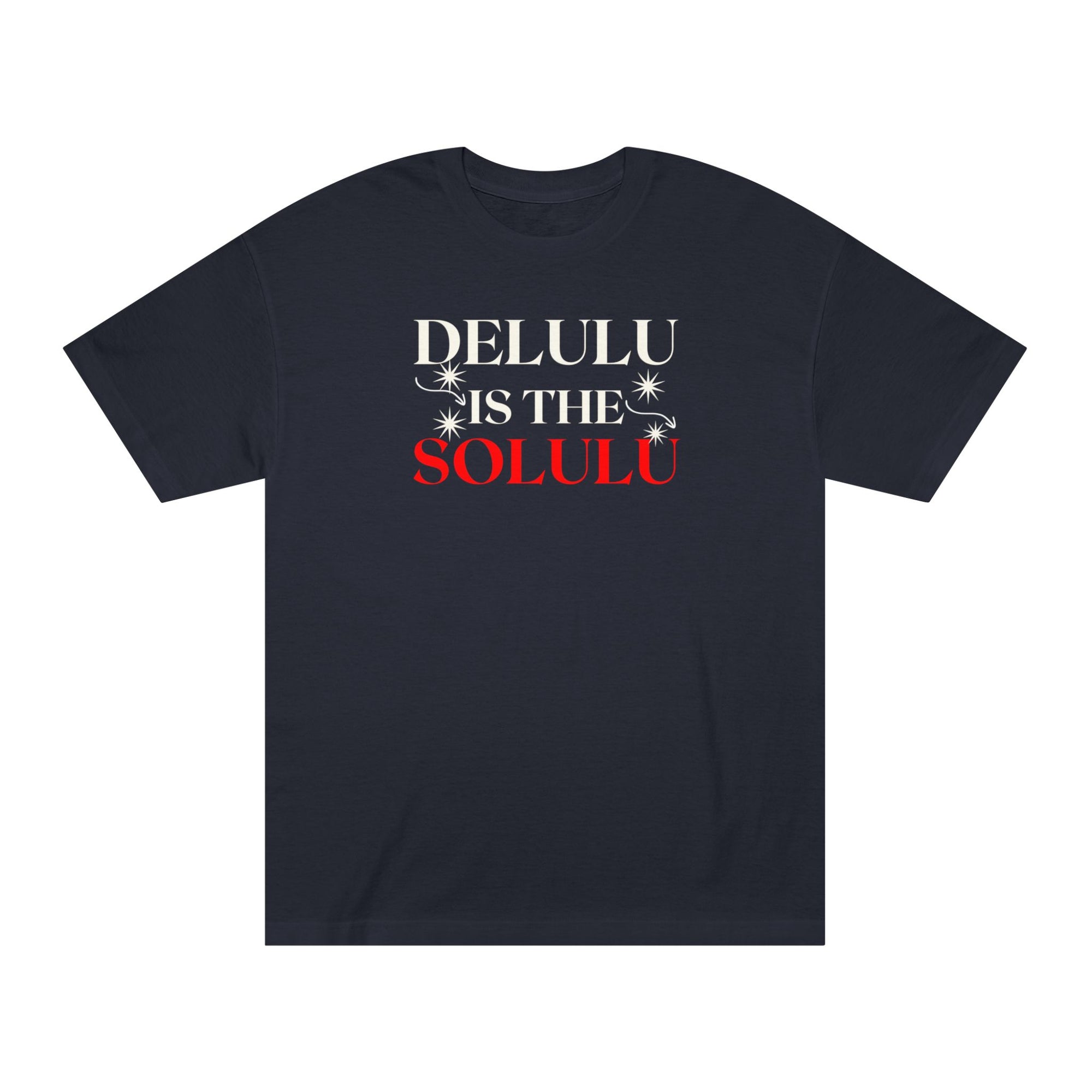 Delulu Is the Solulu Tee – Bold Belief. Effortless Style.
