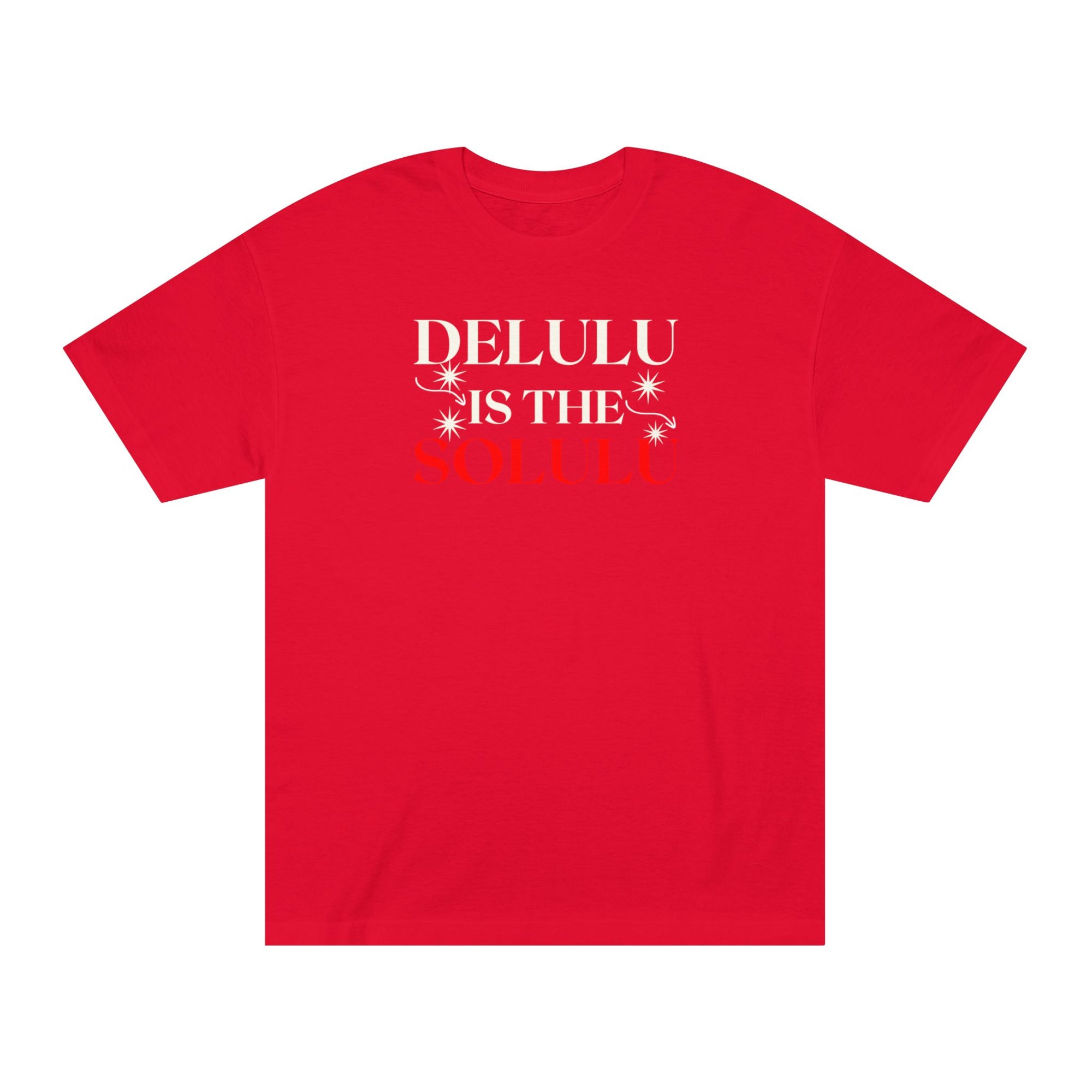 Delulu Is the Solulu Tee – Bold Belief. Effortless Style.