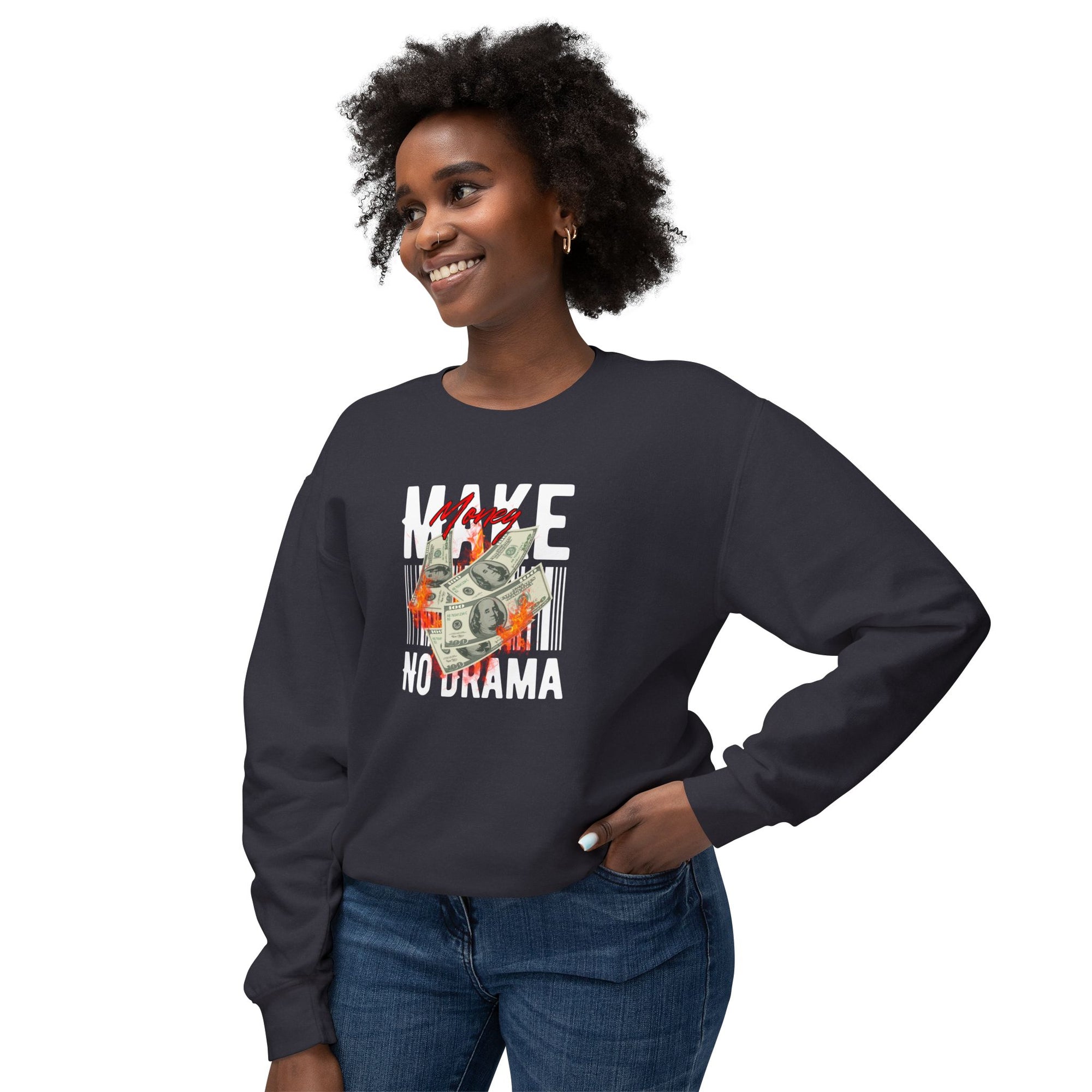 Make Money No Drama Sweatshirt – Focused, Unbothered, Unstoppable