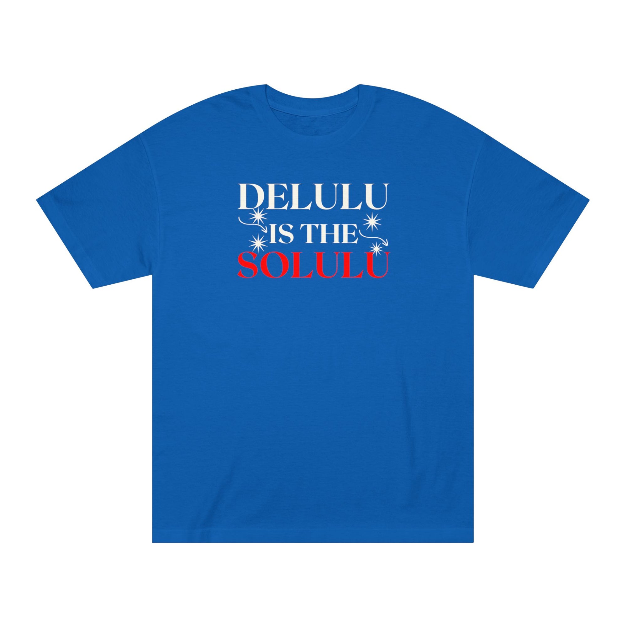 Delulu Is the Solulu Tee – Bold Belief. Effortless Style.