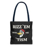 Rizz 'Em With the Tism Tote – Unfiltered. Unbothered. Unmatched.