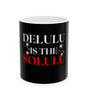 Delulu Is the Solulu Mug – Sip Bold. Dream Bolder.