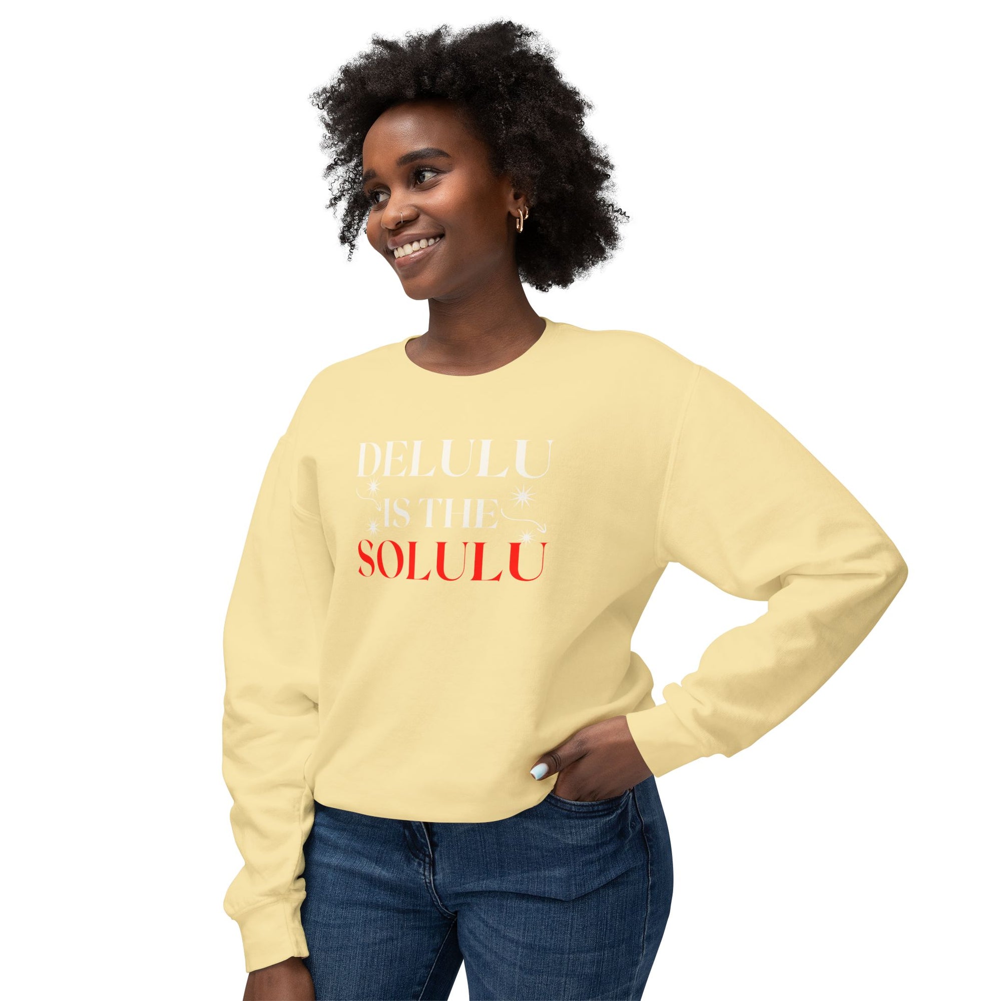 Delulu Is the Solulu Sweatshirt – Manifested Comfort. Certified Chaos.