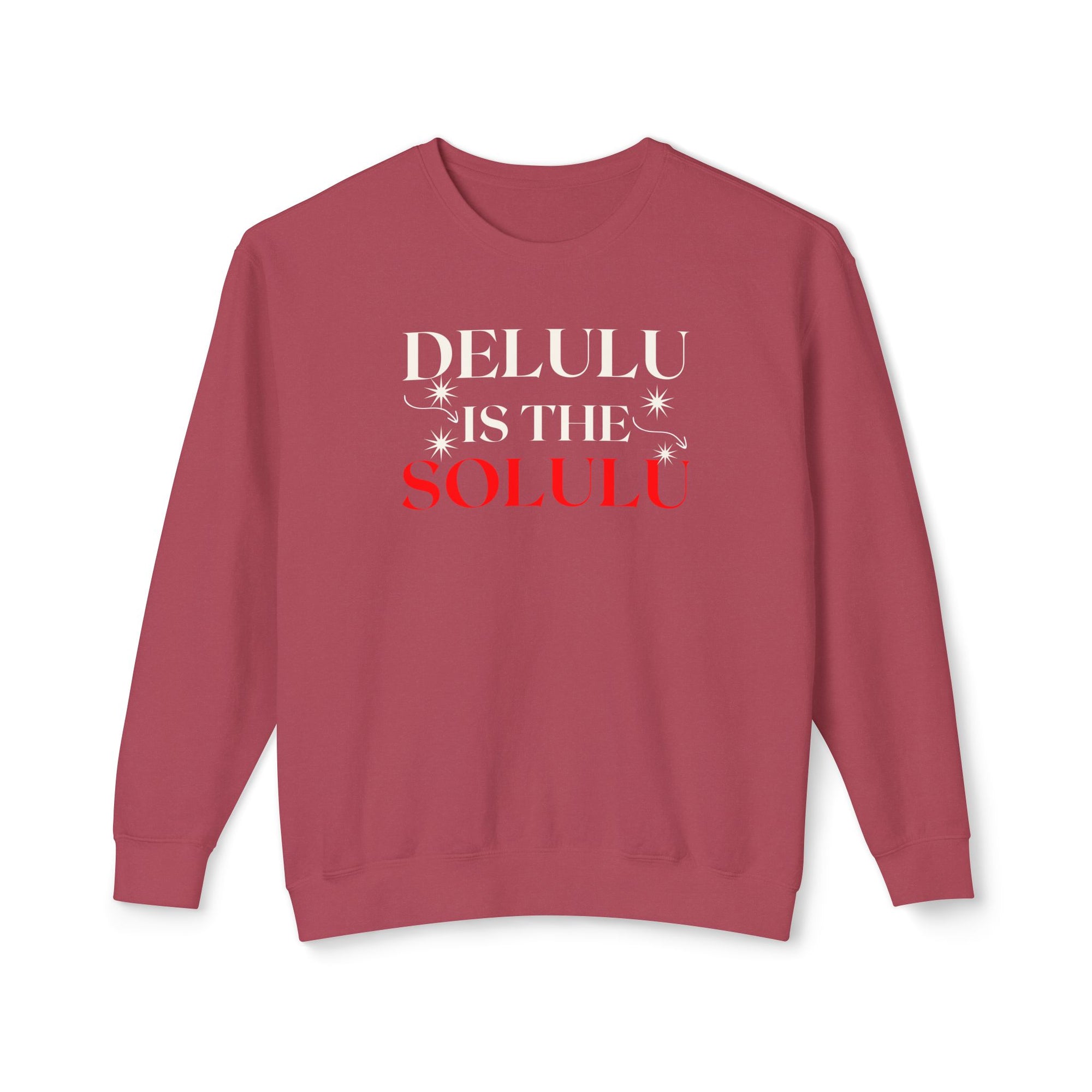 Delulu Is the Solulu Sweatshirt – Manifested Comfort. Certified Chaos.