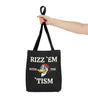 Rizz 'Em With the Tism Tote – Unfiltered. Unbothered. Unmatched.