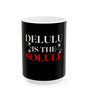 Delulu Is the Solulu Mug – Sip Bold. Dream Bolder.