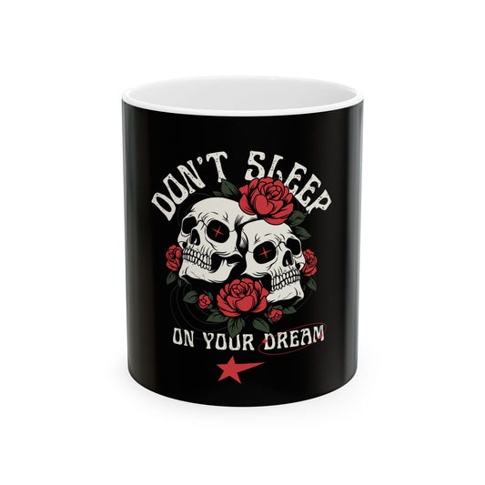 Don’t Sleep on Your Dream Mug – Sip with Purpose