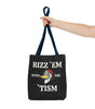 Rizz 'Em With the Tism Tote – Unfiltered. Unbothered. Unmatched.