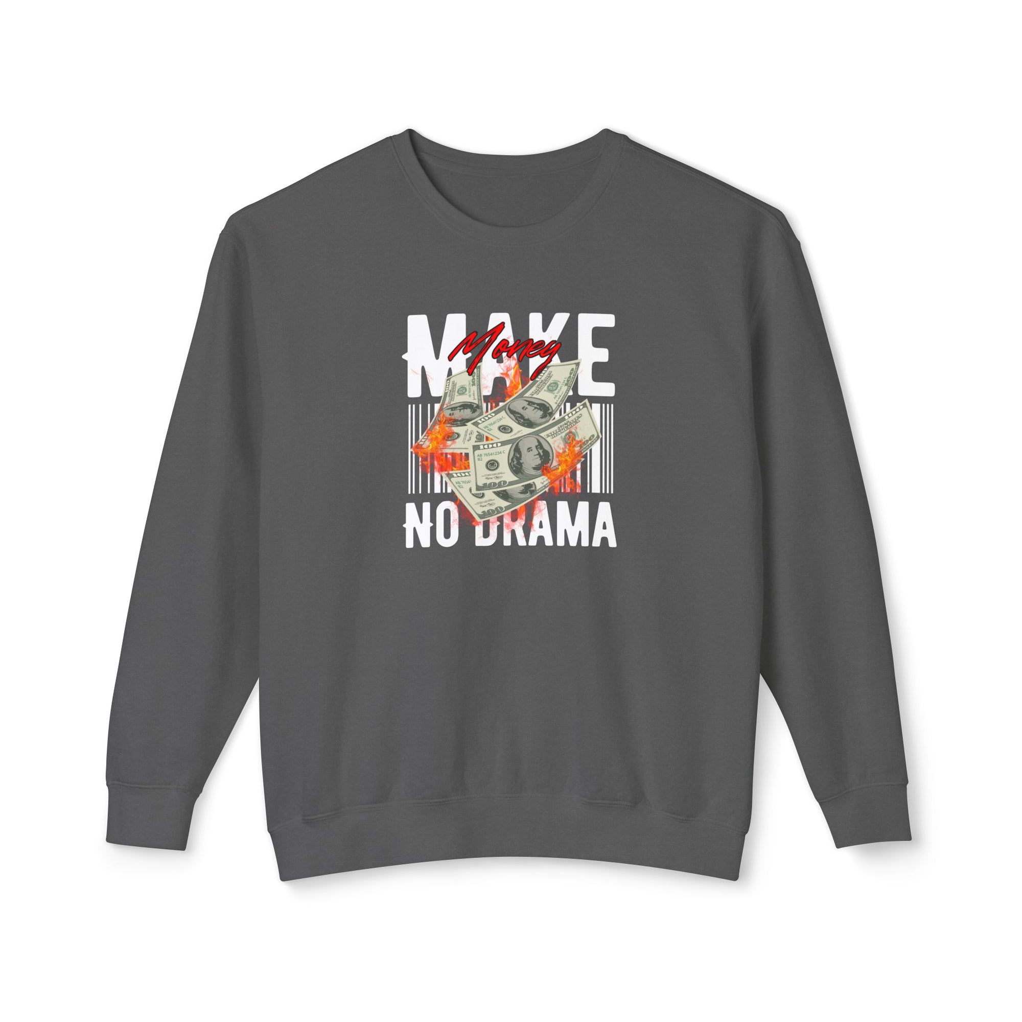 Make Money No Drama Sweatshirt – Focused, Unbothered, Unstoppable