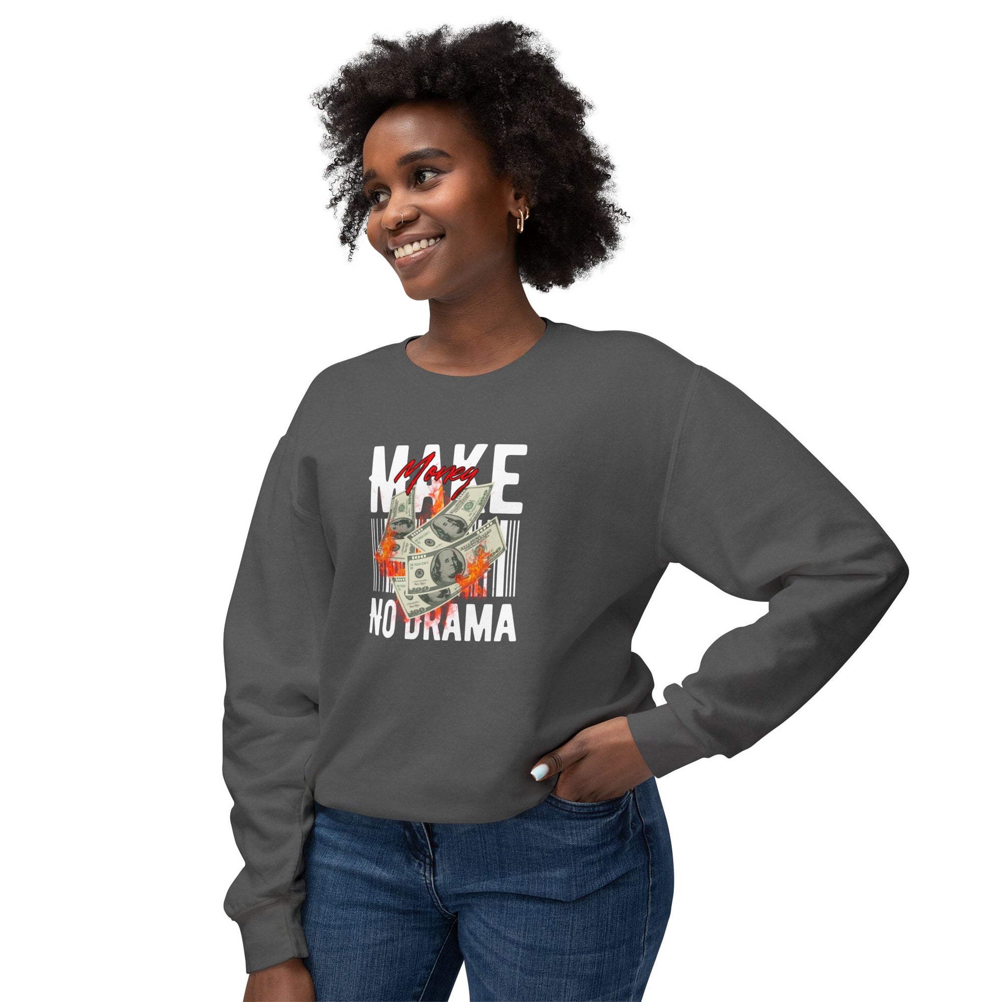 Make Money No Drama Sweatshirt – Focused, Unbothered, Unstoppable