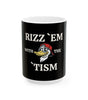 Rizz ’Em with the Tism Mug – Bold Brew, Louder Vibe